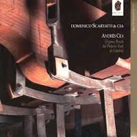 Intento en do mayor. José de Nebra. Domenico Scarlatti & Cia. Andrés Cea Galán (organista). Caja Madrid Fundación (2007)
