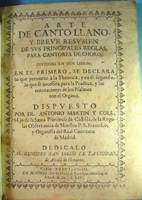Antonio Martín y Coll . Arte de canto llano y breve resumen de sus principales reglas, para cantores de choro... . (1714)