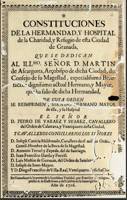Constituciones de la Hermandad y Hospital de la Charidad, y Refugio de esta ciudad de Granada. Granada, Imprenta de la Santísima Trinidad por Francisco Domínguez, 1716