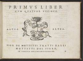 Primus liber cum quatuor vocibus Fior de mottetti tratti dalli mottetti del fiore (Venecia, Antonio Gardano, 1539)