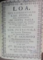 Loa que representaron las pupilas del convento de Santa Paula de esta ciudad de Sevilla... Sevilla, José Florencio de Blas y Quesada [1751]