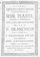 Letras, que se cantaron a la profesion de Sor Isabel Francisca Fernandez (1714)
