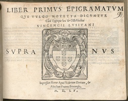 Liber primus epigramatum. Vicente Lusitano. Roma: Valerio y Luigi Dorico, 1551