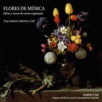 Ligaduras para la Elevación. Anónimo. Flores de Música. Obras y versos de varios organistas. Fray Antonio Martín y Coll. Organista: Andrés Cea. Sevilla, Lindoro, 2011